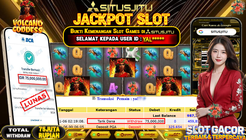 SITUSJITU  id : YAL***** JACKPOT SLOT VOLCANO GODDESS PRAGMATIC PLAY   Rp.75.000.000,- LUNAS