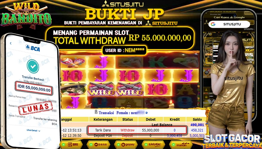 SITUSJITU id : NEM***** JACKPOT SLOT Wild Bandito Pg Soft TOTAL WITHDRAW  Rp.55.000.000 ,- LUNAS
