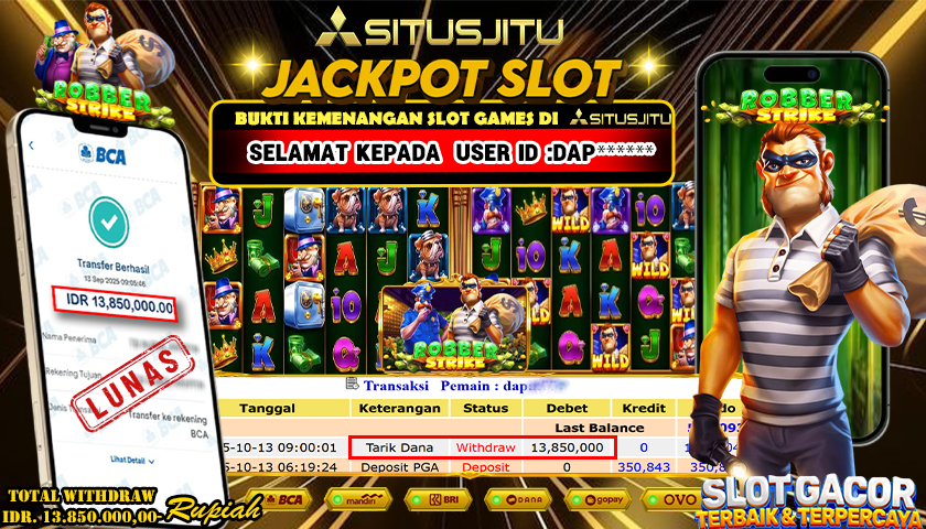 SITUSJITU  id : DAP***** JACKPOT SLOT ROBBER STRIKE PRAGMATIG PLAY Rp. 13.850.000 ,- LUNAS