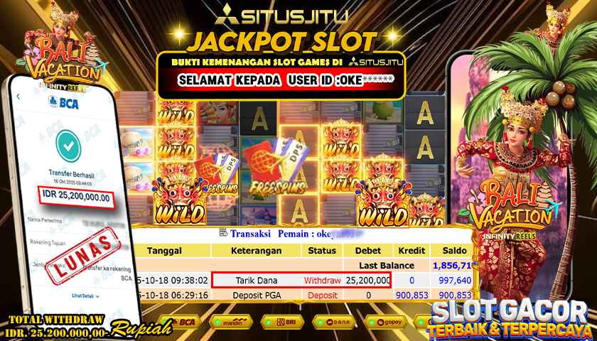 SITUSJITU  id : OKE***** JACKPOT SLOT BALI VACATION PG SOFT Rp. 25.200.000 ,- LUNAS