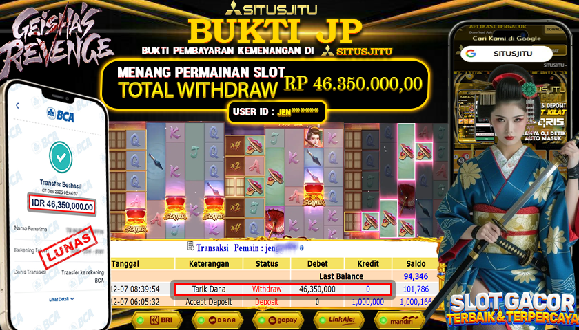 SITUSJITU  id : JEN***** JACKPOT SLOT GEISHA'S REVENGE PG SOFT Rp.46.350.000,- LUNAS