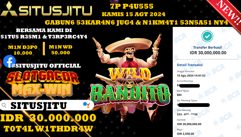 SITUSJITU id : 55***** JACKPOT SLOT WILD BANDITO Rp.30.000.000 ,- LUNAS