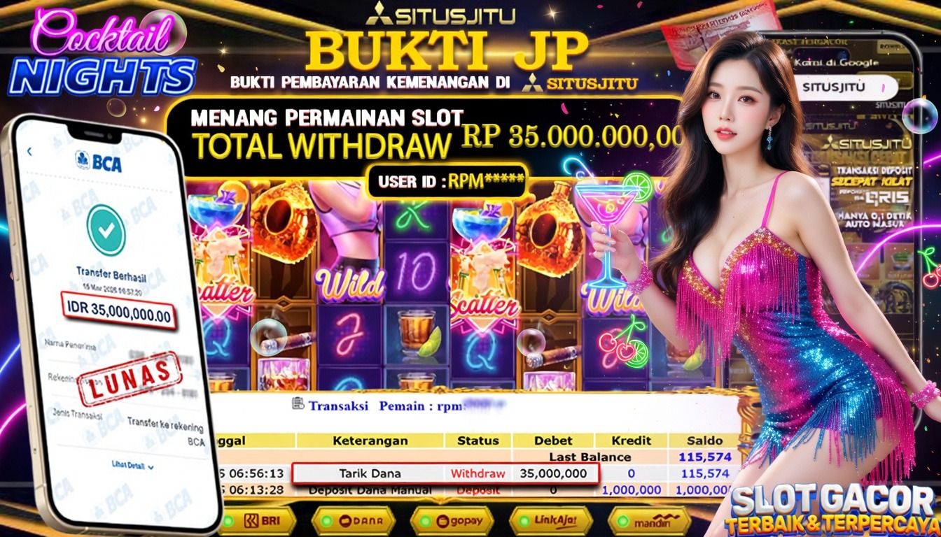 SITUSJITU id : RPM***** JACKPOT SLOT Cocktail Nights PGSoft TOTAL WITHDRAW  Rp.35.000.000 ,- LUNAS
