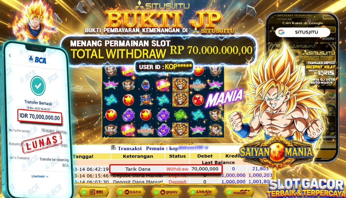 SITUSJITU id : KOP***** JACKPOT SLOT Slot Mania Saiyan PRAGMATIC PLAY TOTAL WITHDRAW  Rp.70.000.000 ,- LUNAS