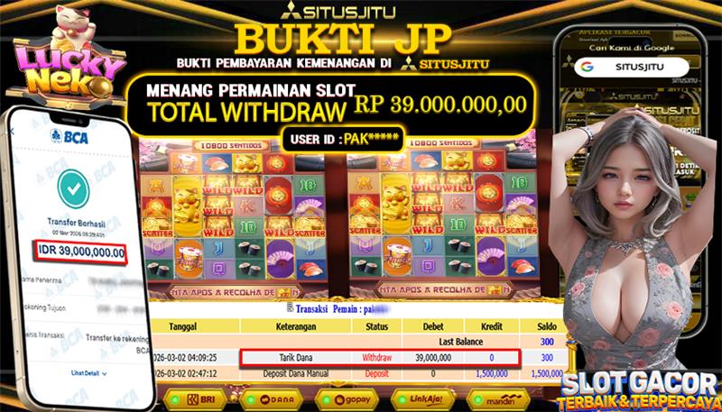 SITUSJITU id : PAK***** JACKPOT SLOT  LUCKY NEKO PG SOFT TOTAL WITHDRAW  Rp.39.000.000 ,- LUNAS